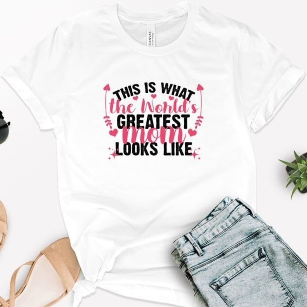 This is What the World's Greatest Mom Looks Like Shirt